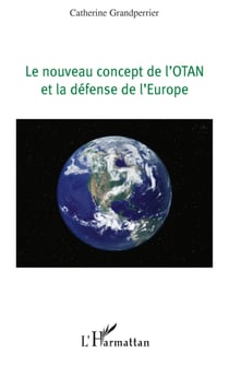 LE NOUVEAU CONCEPT DE L'OTAN ET LA DEFENSE DE L'EUROPE