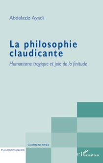 La philosophie claudicante - Humanisme tragique et joie de la finitude