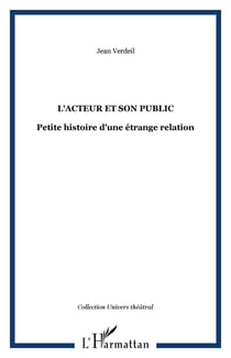 L'acteur et son public - Petite histoire d'une étrange relation
