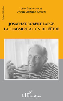Josaphat-Robert Large - La fragmentation de l'être