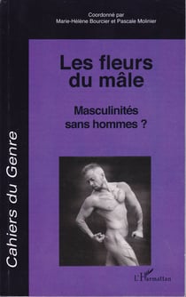 Les fleurs du mâle - Masculinités sans hommes ?