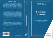 Gendarmes et voleurs - De l'évolution de la délinquance aux défis du métier