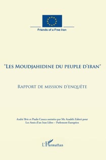 Les Moudjahidine du peuple d'Iran - Rapport de mission d'enquête