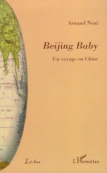 Beijing Baby - Un voyage en Chine