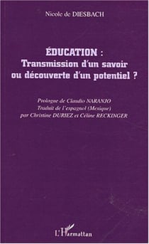 Education - Transmission d'un savoir ou découverte d'un potentiel ?
