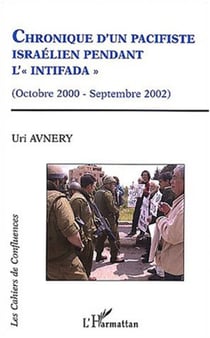 CHRONIQUE D'UN PACIFISTE ISRAELIEN PENDANT L'INTIFADA - (Octobre 2000-Septembre 2002)