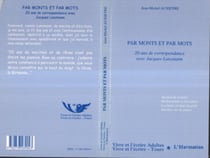 PAR MONTS ET PAR MOTS - 20 ans de correspondance avec Jacques Lanzmann