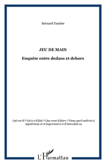 JEU DE MAIN - Enquête entre dedans et dehors