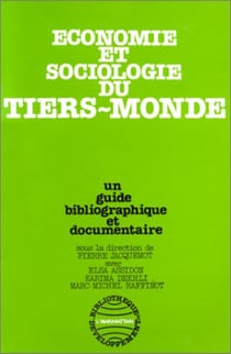 Economie et sociologie du Tiers Monde - Un guide bibliographique et documentaire