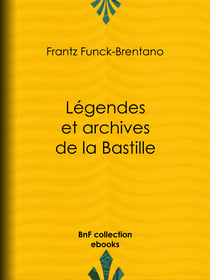 Légendes et archives de la Bastille