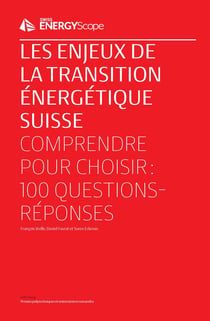 Les enjeux de la transition énergétique suisse - Comprendre pour choisir: 100 questions-réponses