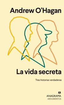 La vida secreta - Tres historias verdaderas