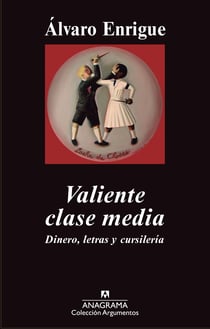 Valiente clase media - Dinero, letras y cursilería