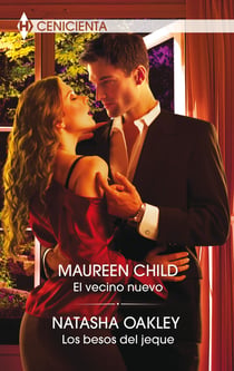 El vecino nuevo - Los besos del jeque - El mejor regalo para San Valentín, una novela de Harlequin