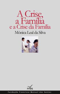 A Crise, a Família e a Crise da Família