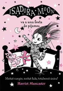 La Isadora Moon 8 - La Isadora Moon va a una festa de pijames - Un llibre màgic amb purpurina a la coberta!