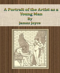A Portrait of the Artist as a Young Man By James Joyce