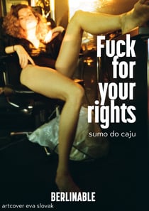 Fuck for Your Rights - a class struggle, but naked