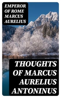 Thoughts of Marcus Aurelius Antoninus