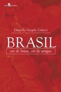Brasil - Cor de brasa, cor de sangue