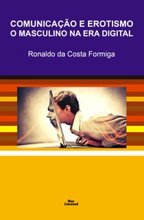 Comunicação e erotismo - O masculino na era digital