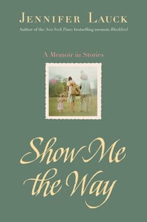 Show Me the Way - A Memoir in Stories