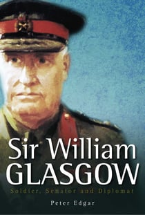 Sir William Glasgow - Soldier, Senator and Diplomat
