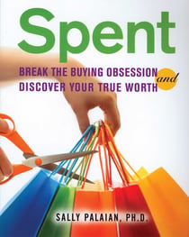 Spent - Break the Buying Obsession and Discover Your True Worth