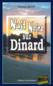 Nuit noire sur Dinard - Les enquêtes du commissaire Marie-Jo Beaussange - Tome 5