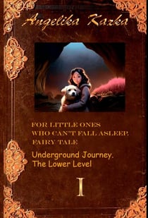 For Little Ones Who Can't Fall Asleep. Fairy Tale. Underground Journey. The lower level. - FOR LITTLE ONES WHO CAN'T FALL ASLEEP. FAIRY TALE., #1