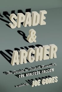 Spade &amp; Archer - The Prequel to Dashiell Hammett's The Maltese Falcon