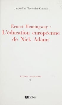 Ernest Hemingway : l'éducation européenne de Nick Adams