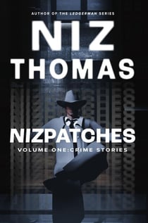 Nizpatches Volume One: Crime Stories - Nizpatches, #1