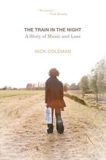 The Train in the Night - A Story of Music and Loss