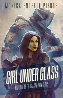 Girl Under Glass - Glass and Iron, #1