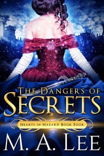 The Dangers of Secrets - Hearts in Hazard, #4