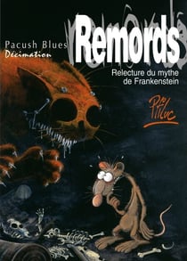 Pacush Blues - Tome 10 - Décimation - Relecture du mythe de Frankenstein - Remords