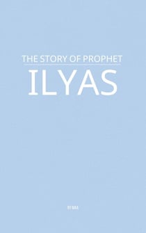 The Story of Prophet Ilyas