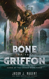 Bone of the Griffon - Curse of the Drakku, #3