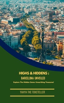 Highs & Hiddens: Barcelona Unveiled - Highs & Hiddens, #1