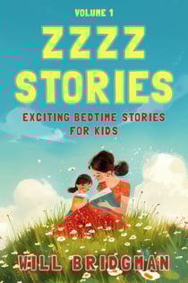 Zzzz Stories: Exciting Bedtime Stories for Kids - Zzzz Stories, #1