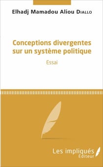Conceptions divergentes sur un système politique - Essai
