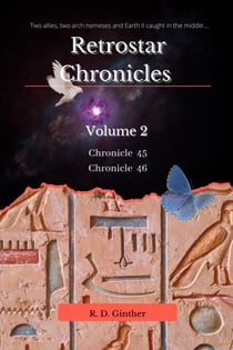 Chronicle 45, Chronicle 46 - RetroStar Chronicles, #2