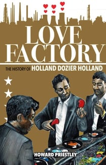 Love Factory: The History of Holland Dozier Holland