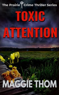 Toxic Attention - Prairie Crime Thriller
