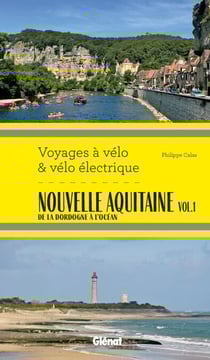 Nouvelle Aquitaine vol.1 - De la Dordogne à l'océan