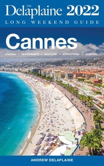Cannes - The Delaplaine 2022 Long Weekend Guide - Long Weekend Guides
