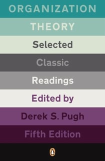 Organization Theory - Selected Classic Readings