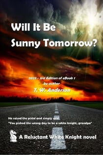 Will It Be Sunny Tomorrow? - A Reluctant White Knight, #1