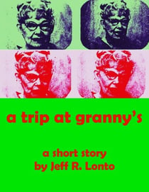 "A Trip at Granny's"--a short story